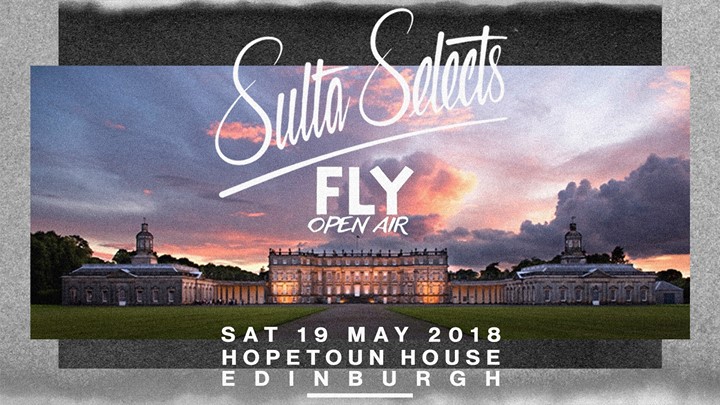 FLY Open Air : Sulta Selects | Sat 19 May 2018