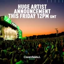 Image may contain: 1 person, crowd, sky and outdoor, text that says "HUGE ARTIST ANNOUNCEMENT THIS FRIDAY 12PM GMT Creamfields. 2021"