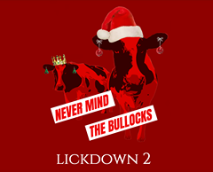 Image may contain: text that says "NEVER MIND THE BULLOCKS LICKDOWN 2"