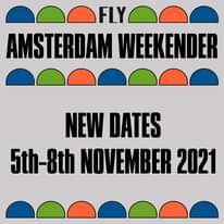 Image may contain: text that says "FLY AMSTERDAM WEEKENDER NEW DATES th-8th NOVEMBER 2021"