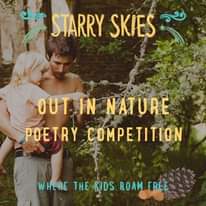 Image may contain: 2 people, text that says "STARRY SKIES OUT IN NATURE POETRY COMPETITION WHERE THE KIDS ROAM FREE"