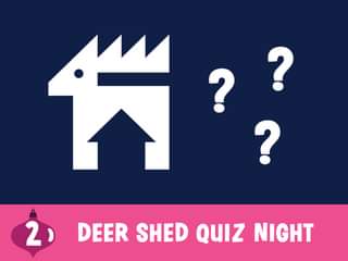 Image may contain: text that says "? ? ? 2、 DEER SHED QUIZ NIGHT"