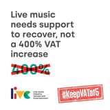 May be an image of text that says "Live music needs support to recover, not a 400% VAT increase 400% Live music Industry Venues and Entertainment #KeepVATat5"
