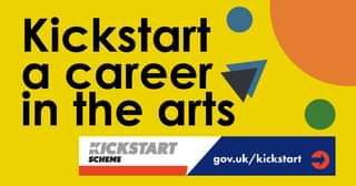 May be an image of text that says "Kickstart a career in the arts KICKSTART SCHEME gov.uk/kickstart"