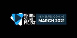 May be an image of text that says "VIRTUAL SOUND PROJECT NEW SERIES COMING MARCH 2021"