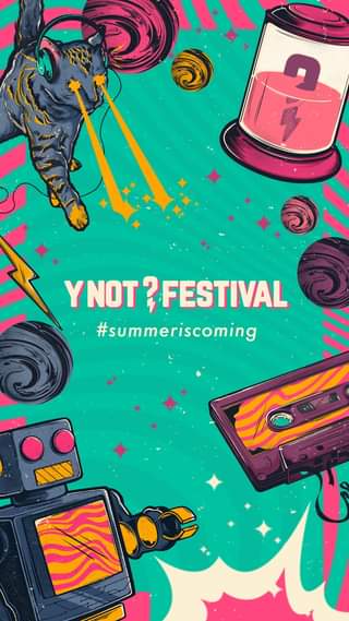 May be an image of ‎text that says "‎و YNOT?FESTIVAL #summeriscoming‎"‎