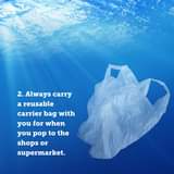 May be an image of body of water and text that says "2. Always carry a reusable carrier bag with you for when you pop to the shops or supermarket."