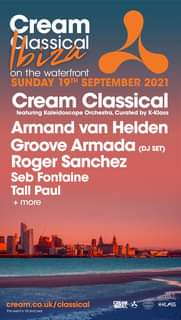 May be an image of ‎text that says "‎Cream bozi the waterfront on SUNDAY 19TH SEPTEMBER 2021 Cream Classical featuring Kaleidoscope Orchestra, Curated by K-Klass Armand van Helden Groove Armada (DJ SET) Roger Sanchez Seb Fontaine Tall Paul + more cream.co.uk cream.co.uk/classical hisevent thsev18 is18an نله GREAK KKL/ASS‎"‎