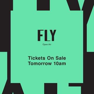May be an image of text that says "FLY Open Air Tickets On Sale Tomorrow 10am"