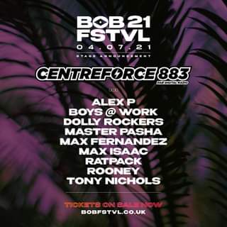 May be an image of text that says "BOB21 FSTVL 04.07.21 STAGE ANNOUNCEMENT CENTREFORCE DAPDIGITALRADIO DAR DIGITAL'RADIO 883 ALEXF BOYS @ WORK DOLLY ROCKERS MASTER PASHA MAX FERNANDEZ MAX ISAAC RATPACK ROONEY TONY NICHOLS TICKETS ON SALE NOW BOBFSTVL.CO.UK"