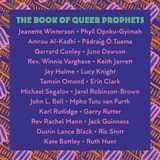 May be an image of text that says "THE BOOK OF QUEER PROPHETS Jeanette Winterson Phyll Opoku-Gyimah Gyimah Amrou Al-Kadhi Pádraig Ã Tuama Garrard Conley Juno Dawson Rev. Winnie Varghese Keith Jarrett Jay Hulme Lucy Knight Tamsin Omond Erin Clark Michael Segalov Jarel Robinson-Brown John L. Bell Mpho Tutu van Furth Karl Rutlidge Garry Rutter Rev Rachel Mann Jack Guinness Dustin Lance Black Ric Stott Kate Bottley Ruth Hunt"