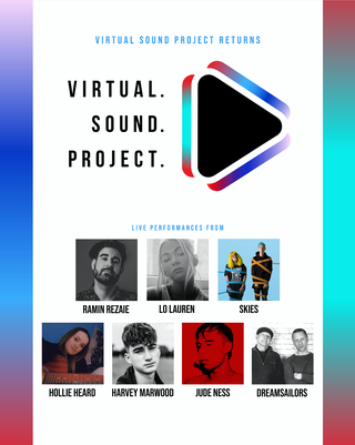 May be an image of 5 people and text that says "VIRTUAL SOUND PROJECT RETURNS VIRTUAL. SOUND. PROJECT. LIVE PERFORMANCES FROM RAMIN REZAIE LO LAUREN SKIES HOLLIE HEARD HARVEY MARWOOD JUDE NESS DREAMSAILORS"