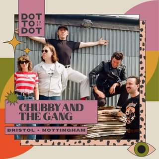 May be an image of 5 people, people standing and text that says "DOT TO29 21 DOT ath CHUBBY AND THE GANG BRISTOL NOTTINGHAM"