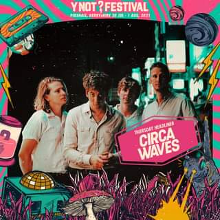 May be an image of 4 people, people standing and text that says "YNOT& FESTIVAL PIKEHALL, DERBYSHIRE 30 JUL JUL- 1AUG 202 THURSDAY CIRCA HEADLINER WAVES"