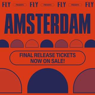 May be an image of text that says "PRESENTS FLY PRESENTS PRESENTS FLY FLY PRESENTS FLY AMSTERDAM FINAL RELEASE TICKETS NOW ON SALE!"