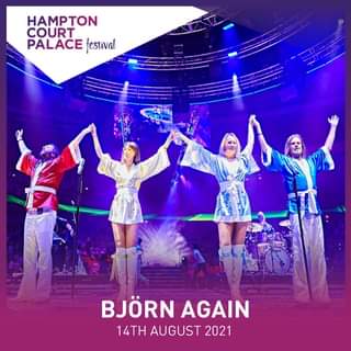 May be an image of 2 people, people standing and text that says "HAMPTON COURT PALACE festival BJÖRN AGAIN 14TH 14THAUGUST2021 AUGUST"