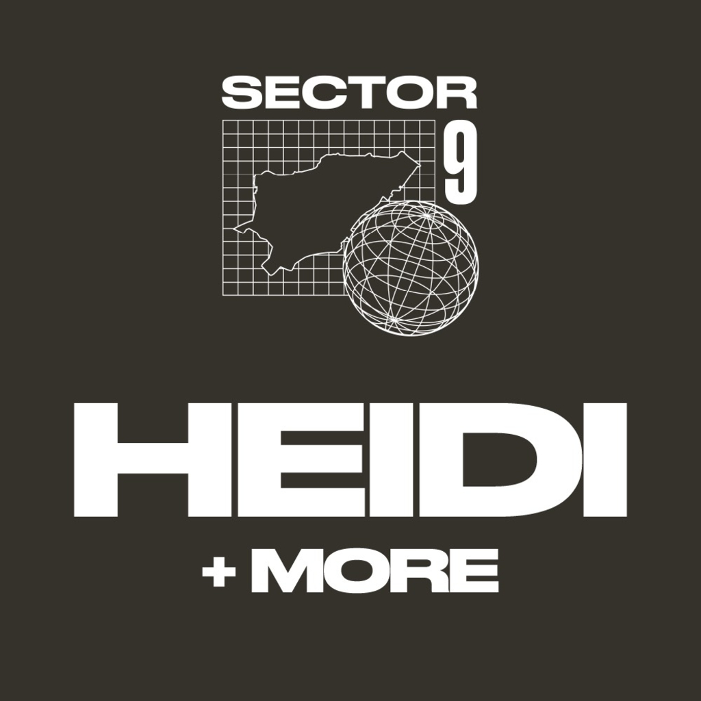 Sector 9 presents Heidi + more at Dreamland