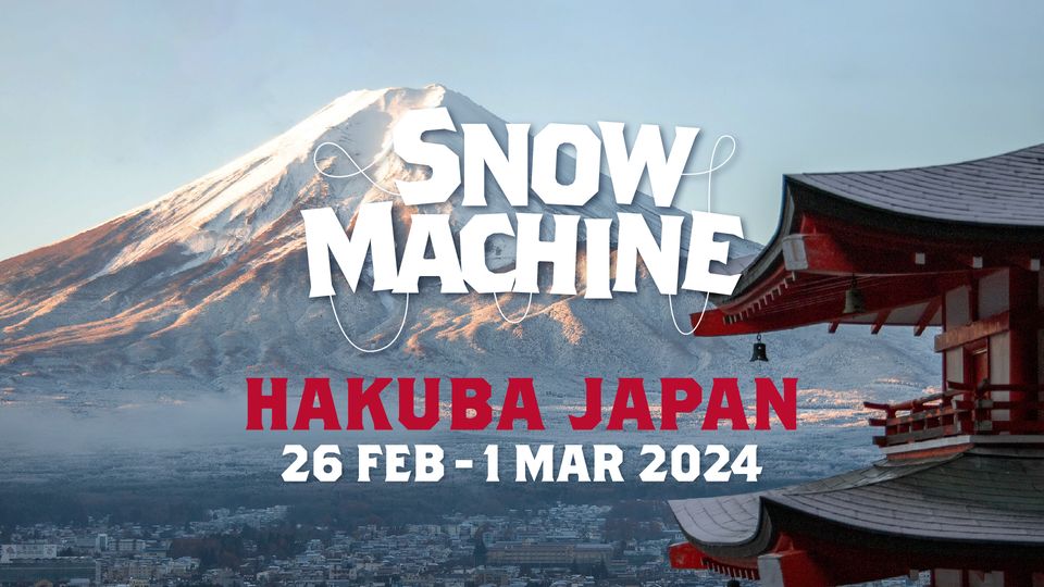 Snow Machine (Japan) Festival news We’re finally returning home! Snow Machine Hakuba, Japan