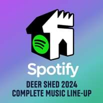 May be an image of deer and text that says "f Spotify DEER SHED 2024 COMPLETE MUSIC LINE-UP -UP"