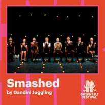 May be an image of 8 people and text that says "バー Smashed by Gandini Juggling GREENBELT FESTIVAL"