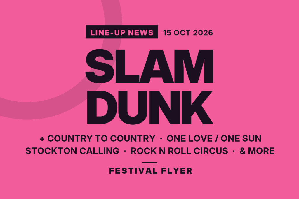 Line-up news: Slam Dunk, Country to Country, One Love and more for 2027